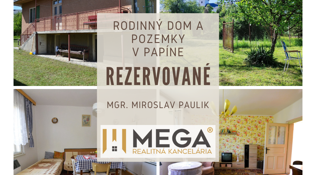 REZERVOVANÉ - PREDAJ rodinného DOMU s POZEMKOM v obci PAPÍN