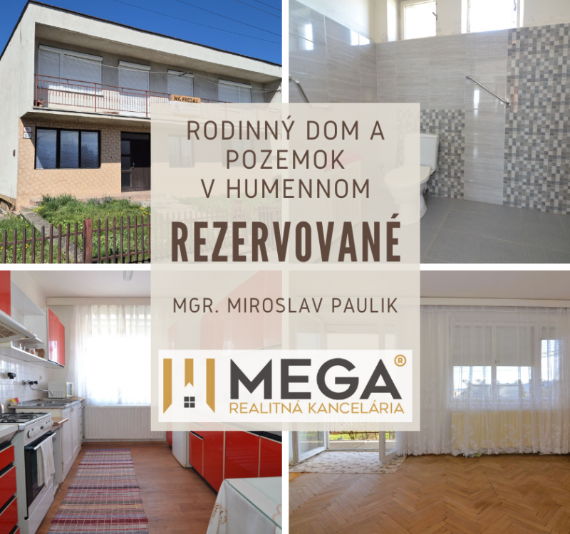 REZERVOVANÉ - PREDAJ RODINNÉHO DOMU s veľkou záhradou v HUMENNOM