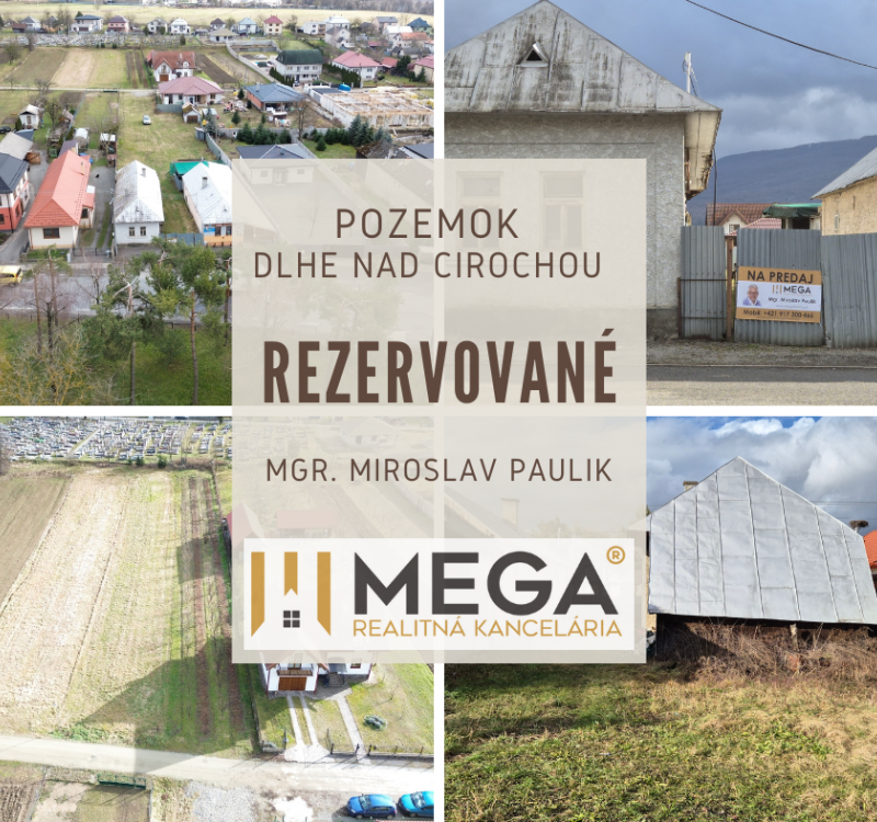 REZERVOVANÉ - PREDAJ POZEMKU a DOMU - DLHÉ NAD CIROCHOU